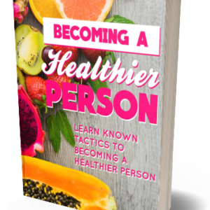 Becoming A Healthier Person